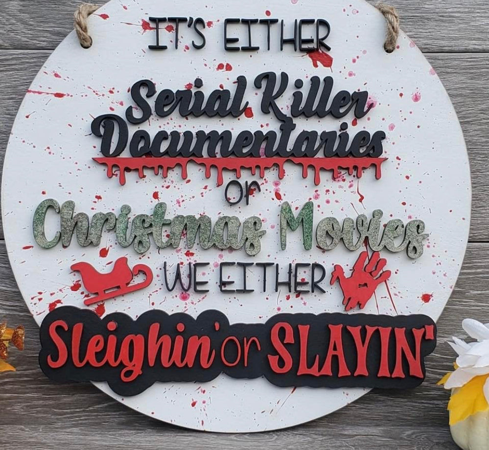 We Either Sleighin or Slayin 18inch